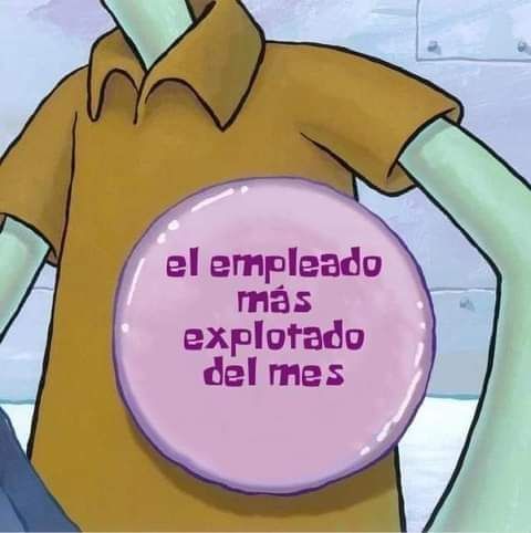 El empleado más explotado del mes